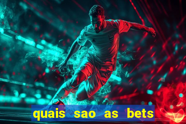 quais sao as bets legalizadas no brasil